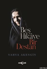 Beş Hikaye Bir Destan