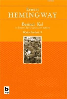 Beşinci Kol ve İspanya İç Savaşının Dört Öyküsü Ernest Hemingway
