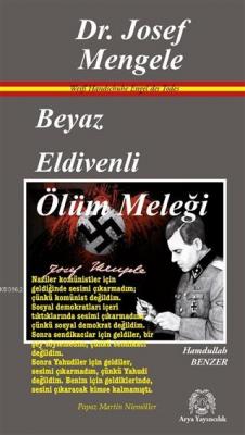 Beyaz Eldivenli Ölüm Meleği Dr. Josef Mengele Hamdullah Benzer