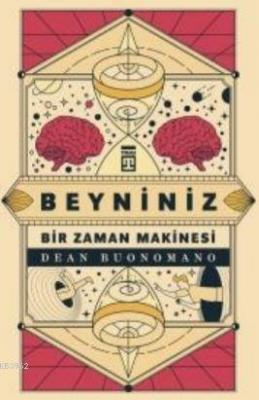 Beyniniz Bir Zaman Makinesi