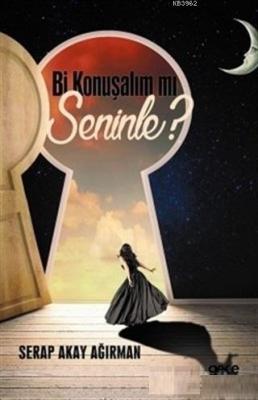 Bi Konuşalım mı Seninle? Serap Akay Ağırman