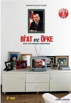 Bi'at Ve Öfke/recep Tayyip Erdoğan'ın Psikobiyografisi Cemal Dindar