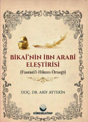 Bikai'nin İbn Arabi Eleştirisi (Fususü'l Hikem Örneği) Arif Aytekin