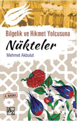 Bilgelik ve Hikmet Yolcusuna Nükteler Mehmet Akbulut