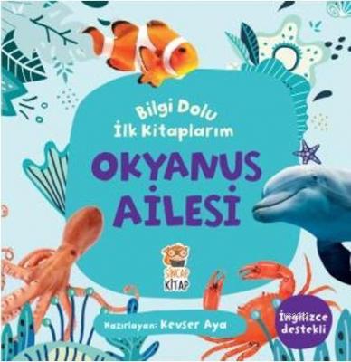 Bilgi Dolu İlk Kitaplarım - Okyanus Ailesi Kevser Aya
