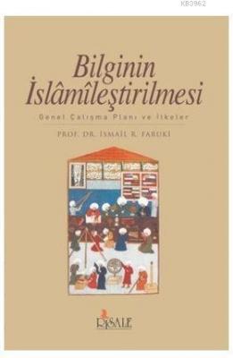 Bilginin İslamileştirilmesi İsmail R. Faruki