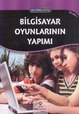 Bilgisayar Oyunlarının Yapımı (10 Yaş)
