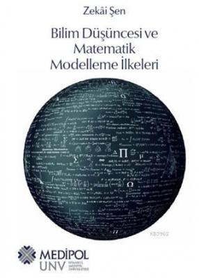 Bilim Düşüncesi ve Matematik Modelleme İlkeleri Zekai Şen