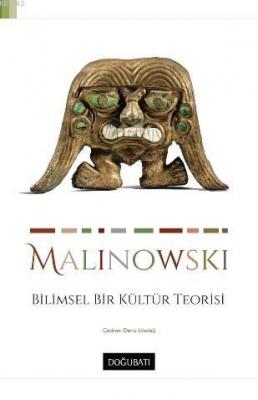 Bilimsel Bir Kültür Teorisi Bronislaw Malinowski