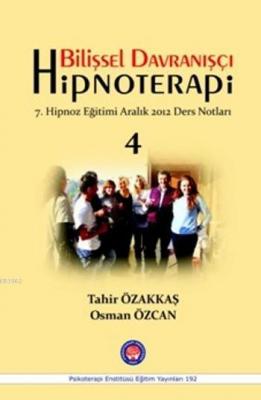Bilişsel Davranışçı Hipnoterapi Tahir Özakkaş Osman Özcan Tahir Özakka