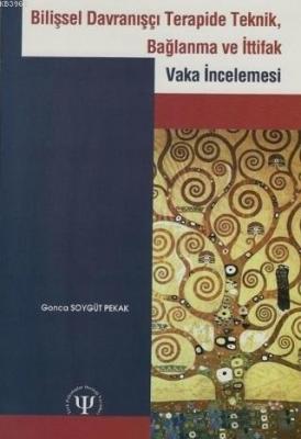 Bilişsel Davranışçı Terapide Teknik Bağlanma ve İttifak