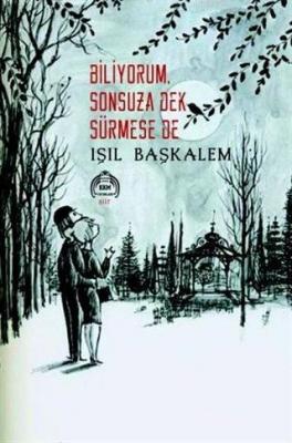 Biliyorum, Sonsuza Dek Sürmese de
