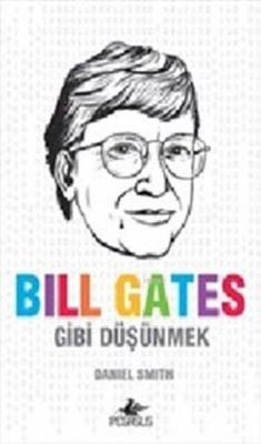 Bill Gates Gibi Düşünmek Daniel Smith