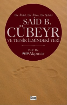 Bir Abid Bir Alim Bir Şehid Said B. Cübeyr Ve Tefsir Ilmindeki Yeri