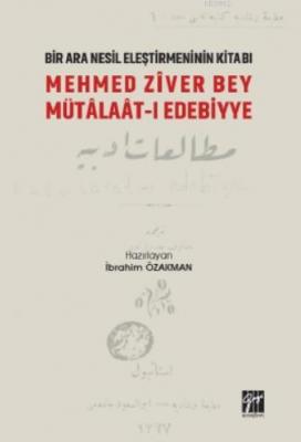 Bir Ara Nesil Eleştirmeninin Kitabı Mehmed Ziver Bey Mütalaat-ı Edebiy