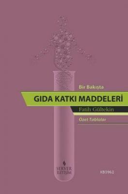 Bir Bakışta Gıda Katkı Maddeleri (Özet Tablolar)