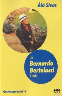 Bir Bernardo Bertolucci Kitabı Ala Sivas
