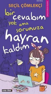 Bir Cevabım Yok Ama Sorunuza Hayran Kaldım