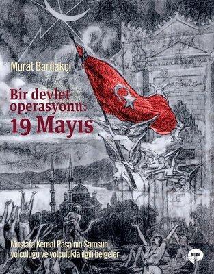 Bir Devlet Operasyonu: 19 Mayıs (Ciltli) Murat Bardakçı