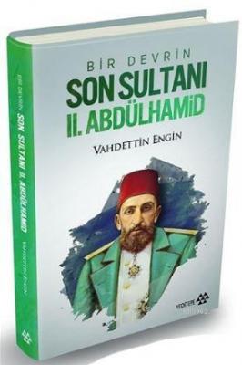 Bir Devrin Son Sultanı 2. Abdülhamid (Ciltli) Vahdettin Engin