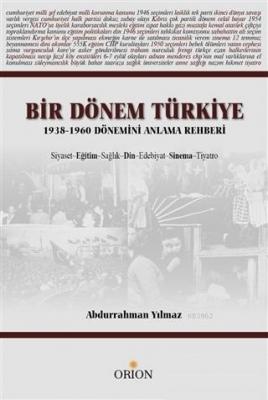 Bir Dönem Türkiye 1938-1960 Dönemini Anlama Rehberi Abdurrahman Yılmaz