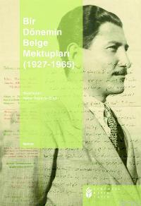 Bir Dönemin Belge Mektupları (1927 - 1965)