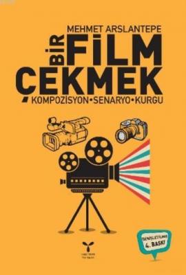 Bir Film Çekmek Mehmet Arslantepe