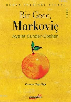 Bir Gece Markoviç Ayelet Gundar-Goshen