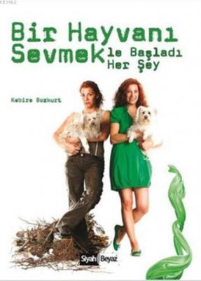 Bir Hayvanı Sevmekle Başladı Her Şey