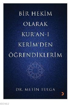 Bir Hekim Olarak Kur'an - ı Kerim'den Öğrendiklerim