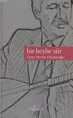 Bir Heybe Şiir Ozan Ahmet Poyrazoğlu