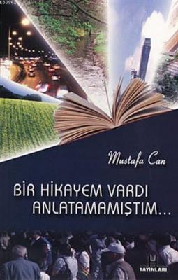 Bir Hikayem Vardı Anlatamamıştım Mustafa Can