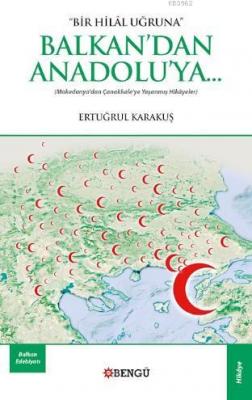 "Bir Hilal Uğruna" Balkan'dan Anadolu'ya... Ertuğrul Karakuş