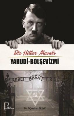 Bir Hitler Masalı Yahudi-Boşelvizmi Oğuzhan Ekinci