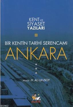 Bir Kentin Tarihi Serencamı Ankara H. Ali Ulusoy