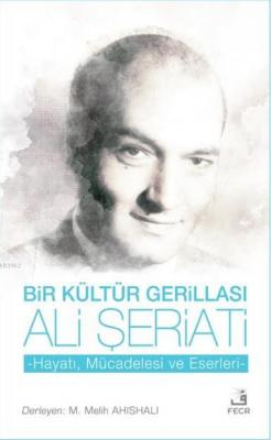 Bir Kultur Gerillası Ali Şeriati