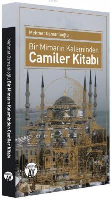 Bir Mimarın Kaleminden Camiler Kitabı Mehmet Osmanlıoğlu