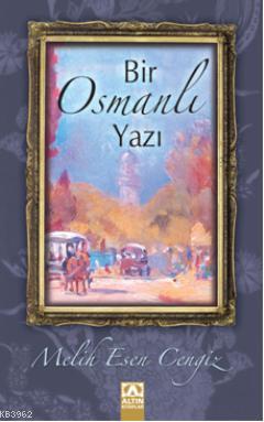 Bir Osmanlı Yazı Melih Esen Cengiz
