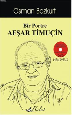 Bir Portre Afşar Timuçin Osman Bozkurt