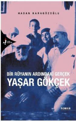 Bir Rüyanın Ardındaki Gerçek Yaşar Gökçek