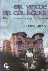 Bir Yerde Bir Gül Ağlar