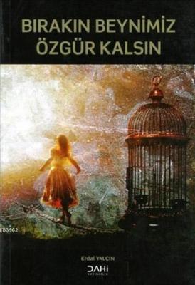 Bırakın Beynimiz Özgür Kalsın