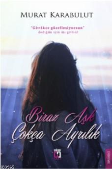 Biraz Aşk Çokça Ayrılık