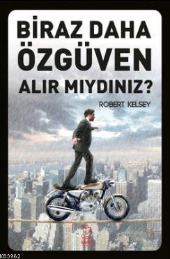 Biraz Daha Özgüven Alır Mıydınız?