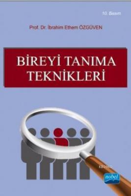 Bireyi Tanıma Teknikleri İbrahim Ethem Özgüven