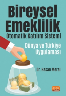 Bireysel Emeklilik Otomatik Katılım Sistemi: Dünya ve Türkiye Uygulama