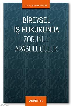 Bireysel İş Hukukunda Zorunlu Arabuluculuk