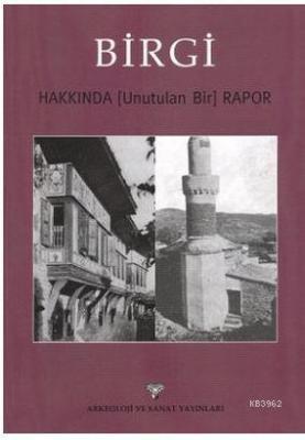 Birgi Hakkında Unutulan Bir Rapor Nezih Başgelen