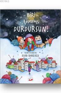 Biri Annemi Durdursun!