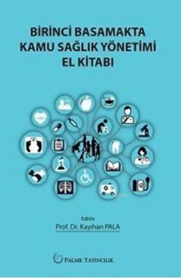Birinci Basamakta Kamu Sağlık Yönetimi El Kitabı
